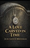 A Love Carved in Tim: A modern-day mysterious love story rivaling the classic, “The Ghost and Mrs. Muir” B0GS3HJZVR Book Cover