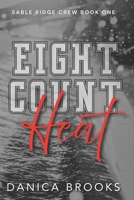 Eight Count Heat: A Reverse Harem Omegaverse Sports Romance (Sable Ridge Crew Series) B0FF3FSHRB Book Cover