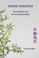 Heisei Shiatsu: Deep shiatsu and the no-pain principle B0CJXK75J6 Book Cover