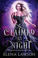 Claimed by Night : A Reverse Harem Fantasy 1775157016 Book Cover