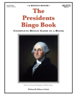 The Presidents Bingo Book: Complete Bingo Game In A Book 0873864727 Book Cover