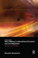 Value Making in International Economic Law and Regulation: Alternative Possibilities 1138565490 Book Cover