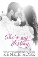 She's My Destiny (The Vineyards of Love Series Book 2) B08Z4GK1JN Book Cover