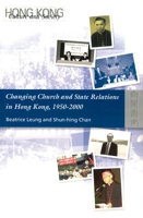 Changing Church and State Relations in Hong Kong, 1950-2000 (Hong Kong Culture & Society) 9622096123 Book Cover