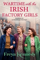 Wartime with the Irish Factory Girls 1807033147 Book Cover