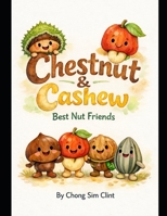 Chestnut and Cashew: Best Nut Friends B0GMCHSM2H Book Cover