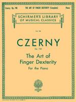 Art of Finger Dexterity, Op. 740 (Complete): Piano Technique 0793553091 Book Cover