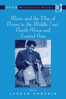Sounds of Power:Music Politics and Ideology in the Middle East North Africa and Central Asia (SOAS Musicology Series) 0754634574 Book Cover