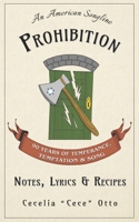 Prohibition: 90 Years of Temperance, Temptation & Song: Notes, Lyrics & Recipes B0BMF5KW86 Book Cover