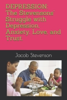 DEPRESSION: the Stevensons' Struggle with Depression, Anxiety, Love, and Trust : A Pastor's Tale of Love and Survival 1712571737 Book Cover