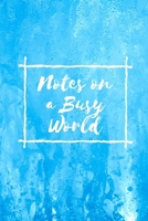 Notes on a Busy World: Lined Notebook Journal to write in | Over 100 pages | Blue Paint Effect Design 1713208067 Book Cover