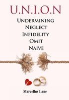 U.N.I.O.N: Undermining | Neglect | Infidelity | Omit | Naive B0BW384LX2 Book Cover