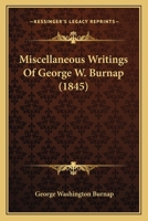 Miscellaneous Writings Of George W. Burnap 1166317269 Book Cover