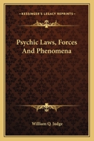 Psychic Laws, Forces And Phenomena 1425346820 Book Cover