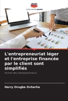 L'entrepreneuriat léger et l'entreprise financée par le client sont simplifiés: former des champiopreneurs 6205930056 Book Cover