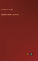 Reisen in Nord-Ost-Afrika (Classic Reprint) 3957382424 Book Cover