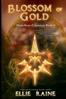 Blossom of Gold : NecroSeam Chronicles, Book Five 1732323860 Book Cover