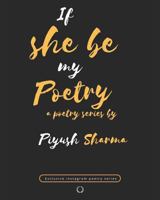 if she be my poetry: an exclusive instagram poetry series 1982981113 Book Cover