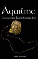 Aquiline: The quest for Launs Bihotza's Soul 1484185374 Book Cover