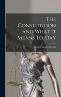 The Constitution and What It Means To-Day B0007DT2JA Book Cover