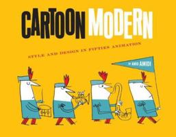 Cartoon Modern: Style and Design in 1950s Animation 0811847314 Book Cover