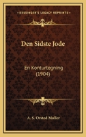 Den Sidste Jode: En Konturtegning (1904) 1160860548 Book Cover