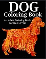 DOG coloring book: Puppy Coloring Book for Children Who Love Dogs B09TL1LSV4 Book Cover