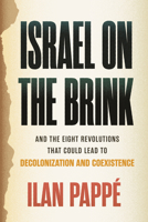 Israel on the Brink: And the Eight Revolutions that Could Lead to Decolonization and Coexistence 0807026174 Book Cover