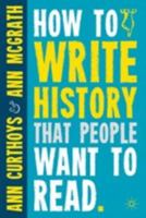How to Write History that People Want to Read 0230290388 Book Cover