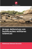 Armas defensivas em fortificações militares islâmicas (Portuguese Edition) 620331093X Book Cover