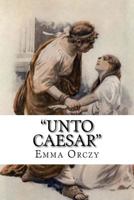 UNTO CAESAR 151506056X Book Cover