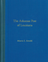 The Arkansas Post of Louisiana 1682260348 Book Cover