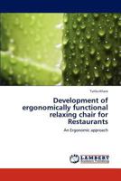 Development of ergonomically functional relaxing chair for Restaurants: An Ergonomic approach 3838362152 Book Cover