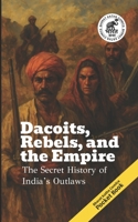Dacoits, Rebels, and the Empire: The Secret History of India’s Outlaws (Bharat Katha Comics - Pocket Book Series) B0FJWXWP38 Book Cover