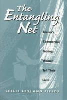 The Entangling Net: Alaska's Commercial Fishing Women Tell Their Lives 0252065654 Book Cover