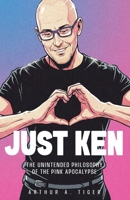 Just Ken: The Unintended Philosophy of the Pink Apocalypse (The Basics of Healthy Relationships) 6166294794 Book Cover