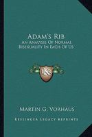 Adam's Rib: An Analysis Of Normal Bisexuality In Each Of Us 0548452482 Book Cover