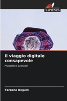 Il viaggio digitale consapevole: Prospettive avanzate (Italian Edition) 6203910341 Book Cover