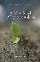 A New Kind of Pentecostalism: Promoting Dialogue for Change 9490179191 Book Cover