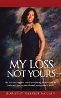 My Loss Not Yours 1545624216 Book Cover