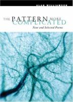 The Pattern More Complicated: New and Selected Poems (Phoenix Poets Series) 0226899497 Book Cover