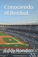 Conociendo el beisbol. (Spanish Edition) B0CJ4CD82V Book Cover