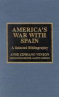 America's War with Spain: A Selected Bibliography 0810844931 Book Cover