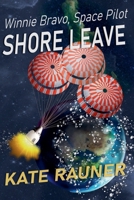 Shore Leave (Winnie Bravo, Space Pilot) B0F23C8FVD Book Cover