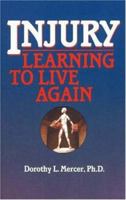Injury: Learning to Live Again 0934793549 Book Cover