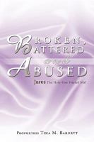 Broken, Battered and Abused 1441516107 Book Cover