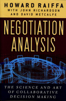Negotiation Analysis: The Science and Art of Collaborative Decision Making 0674008901 Book Cover
