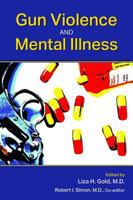Gun Violence and Mental Illness 1585624985 Book Cover
