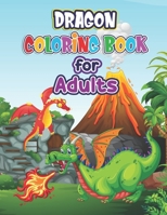 Dragon Coloring Book for Adults: Dragon Coloring Book- Amazing Dragons Coloring Books For Adults Relaxation| Mythical Dragon Coloring Book for Adults & Children B08JVV9Y71 Book Cover