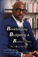 Bookkeeping, Budgeting & Business Taxes: The Three Bs of Business B0GKLCSD33 Book Cover